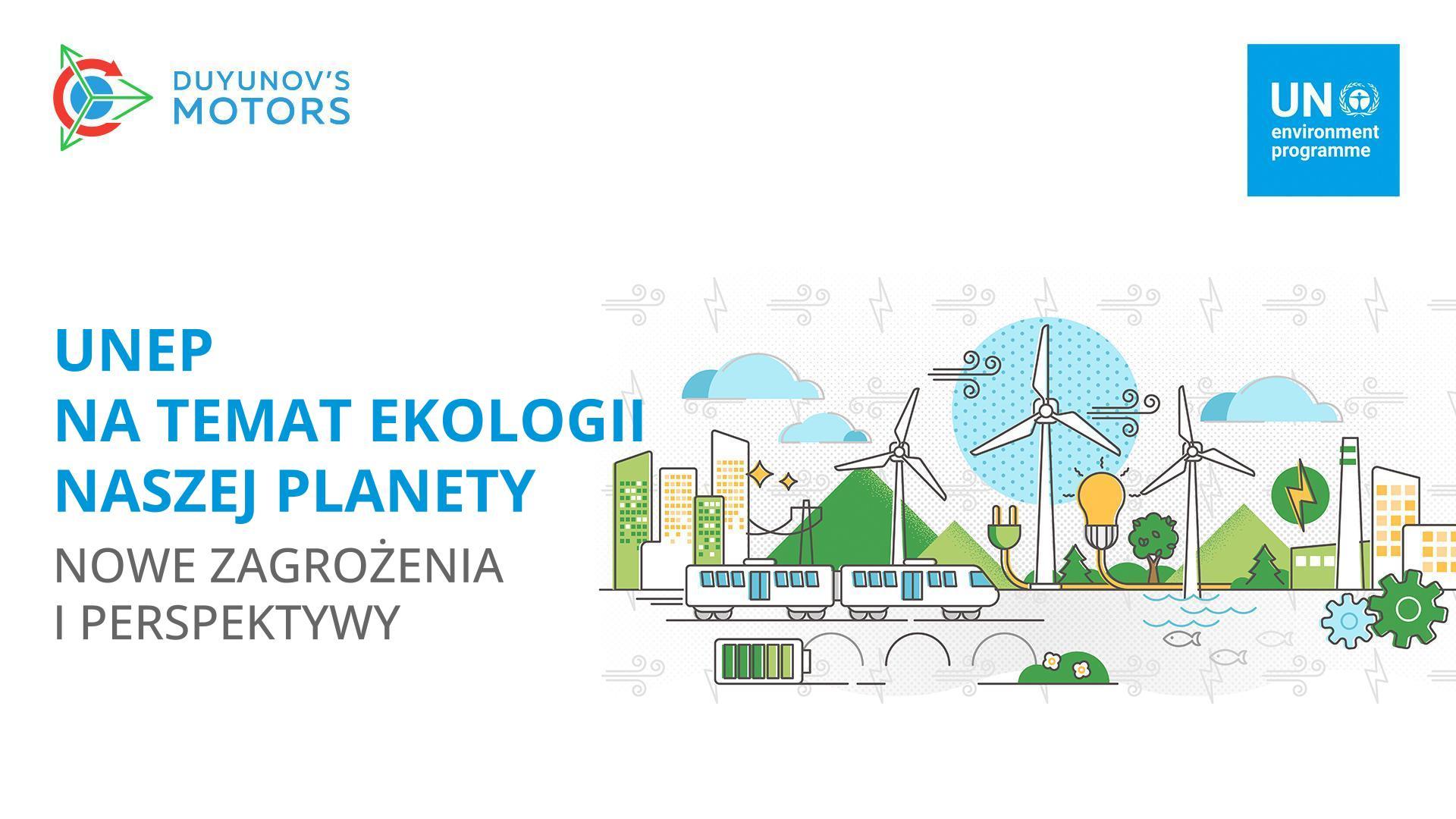 UNEP na temat ekologii naszej planety: nowe zagrożenia i perspektywy