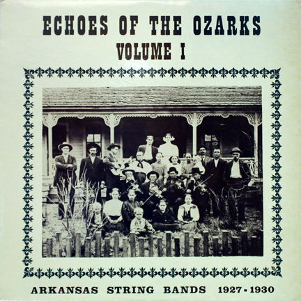 Arkansas string bands 1927-1930 - Echoes of the Ozarks ...