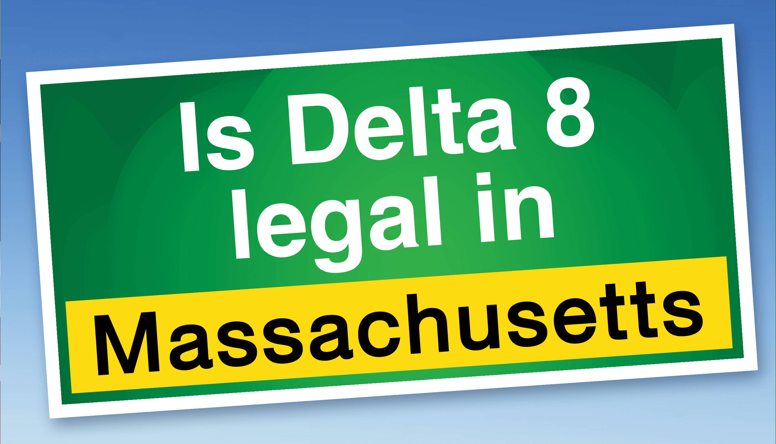 Is Delta 8 legal in Massachusetts
