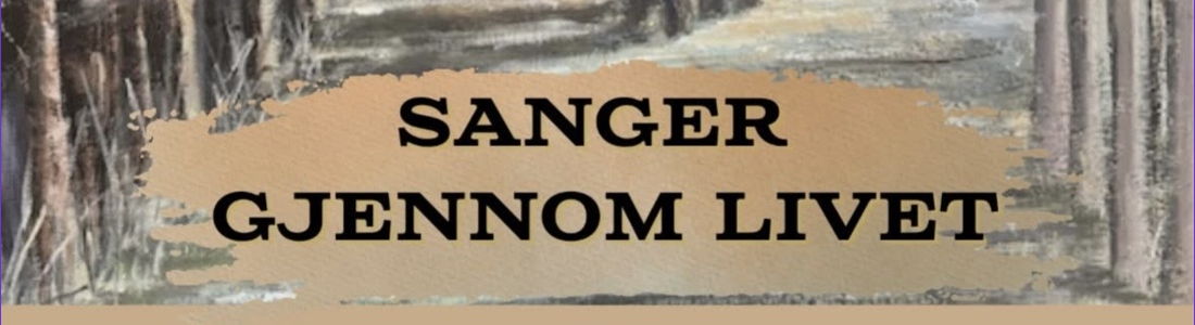 Sanger gjennom livet