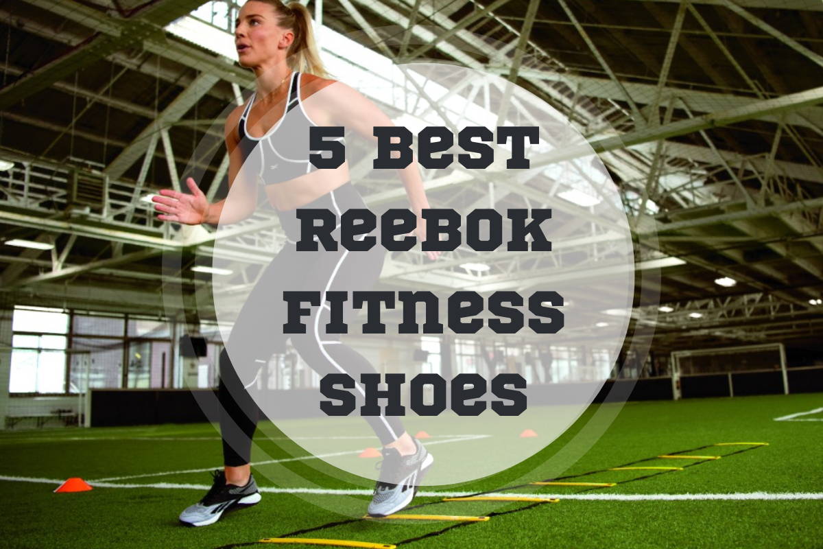 5 Best Reebok Fitness Shoes