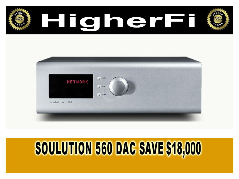 SOULUTION 560 DAC Save $18,000, Trades, MINT