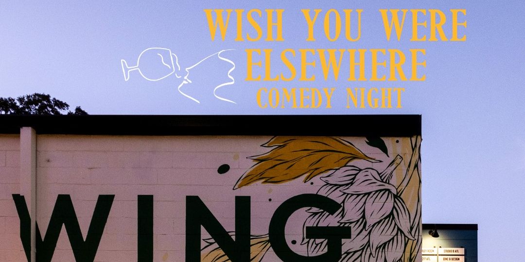 Wish you were Elsewhere Comedy Night promotional image