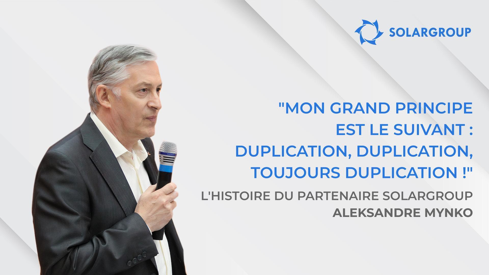Je suis heureux de ne pas être passé à côté de ces personnes et ce projet | L'histoire du partenaire SOLARGROUP Aleksandre MYNKO