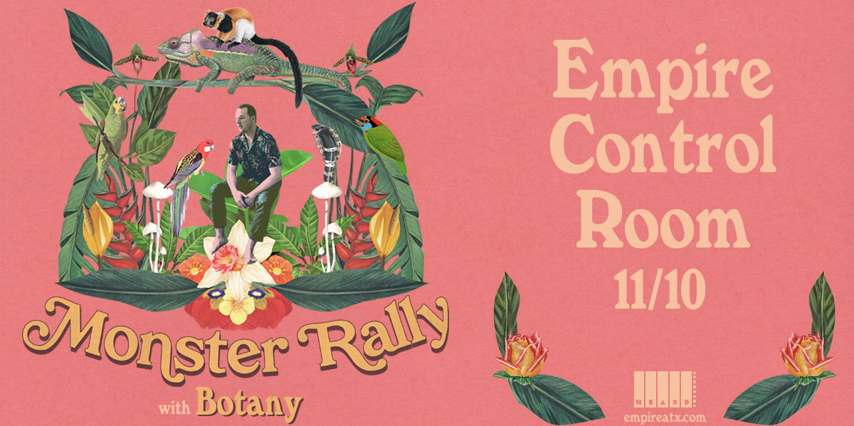 Monster Rally w/ Botany at Empire Control Room 11/10 promotional image
