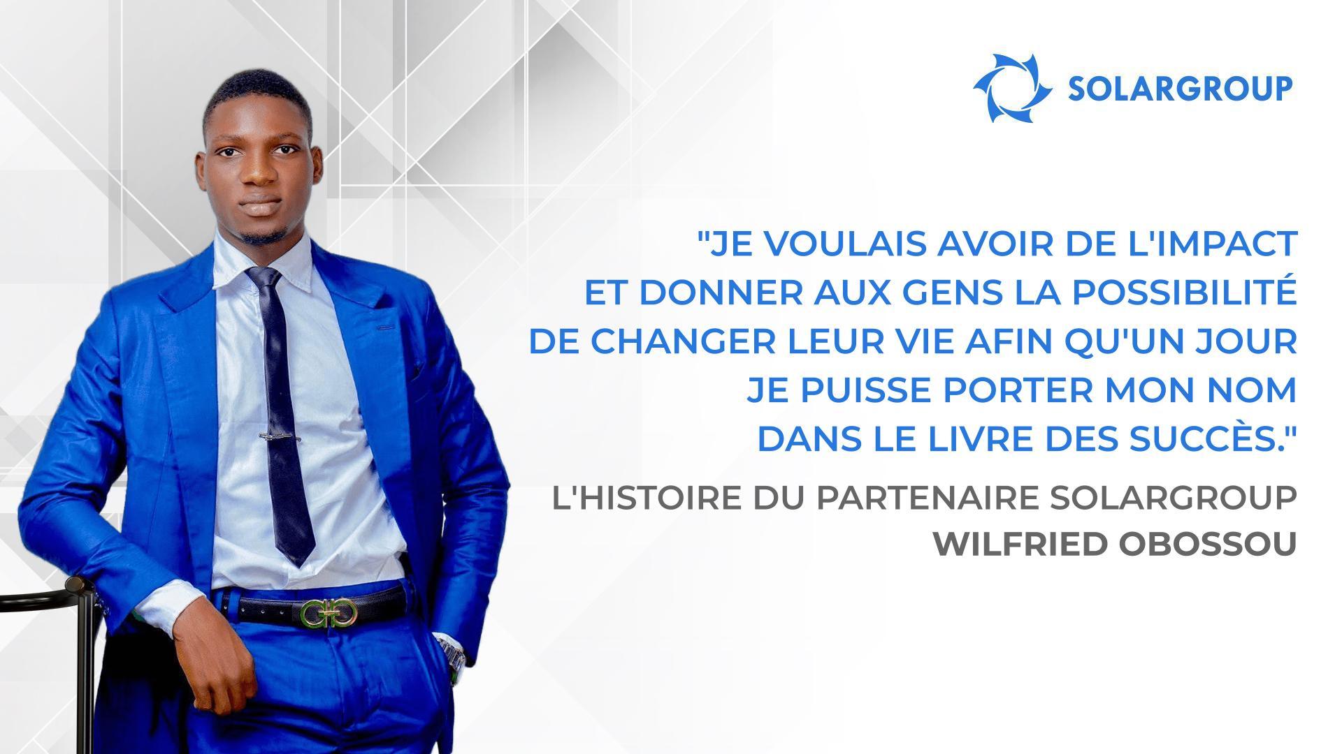 Si j'ai une seconde famille, c'est bien SOLARGROUP | L'histoire du partenaire SOLARGROUP Wilfried OBOSSOU du Bénin