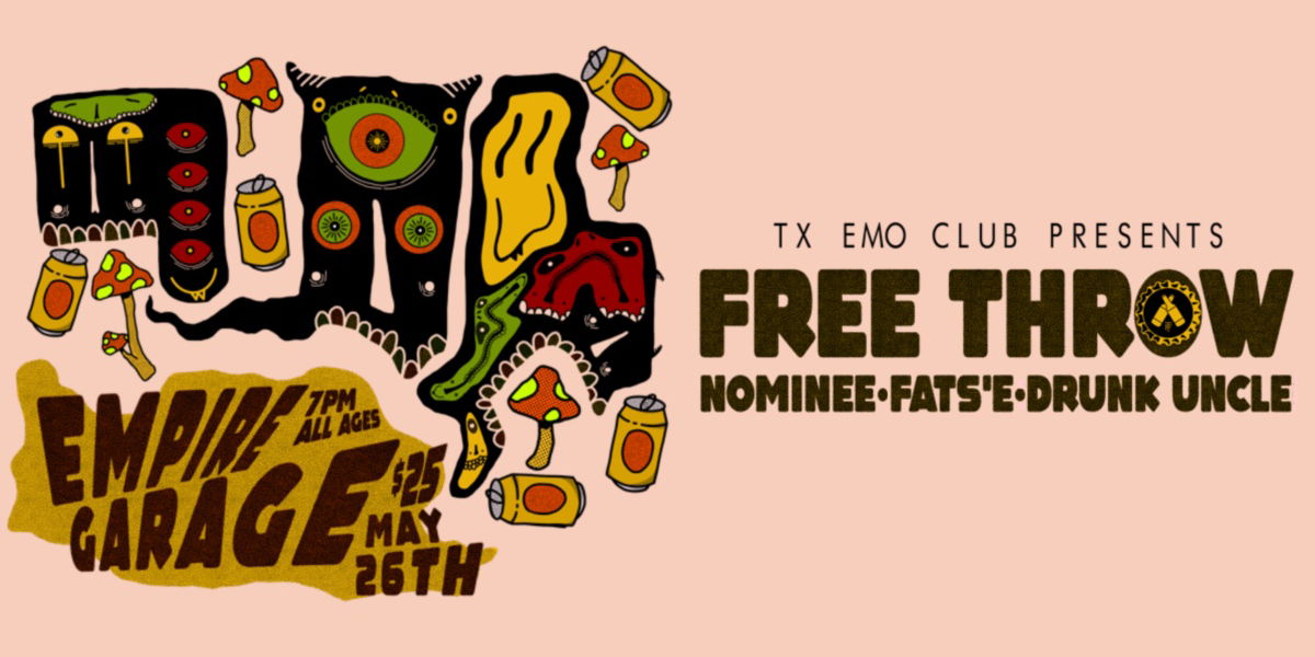 TX Emo presents: Free Throw w/ Nominee, Fats'e and Drunk Uncle at Empire Garage 5/26 promotional image
