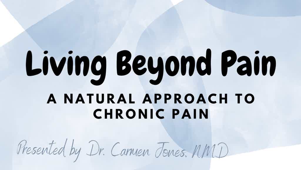 Ticket: Living Beyond Chronic Pain: A Natural Approach