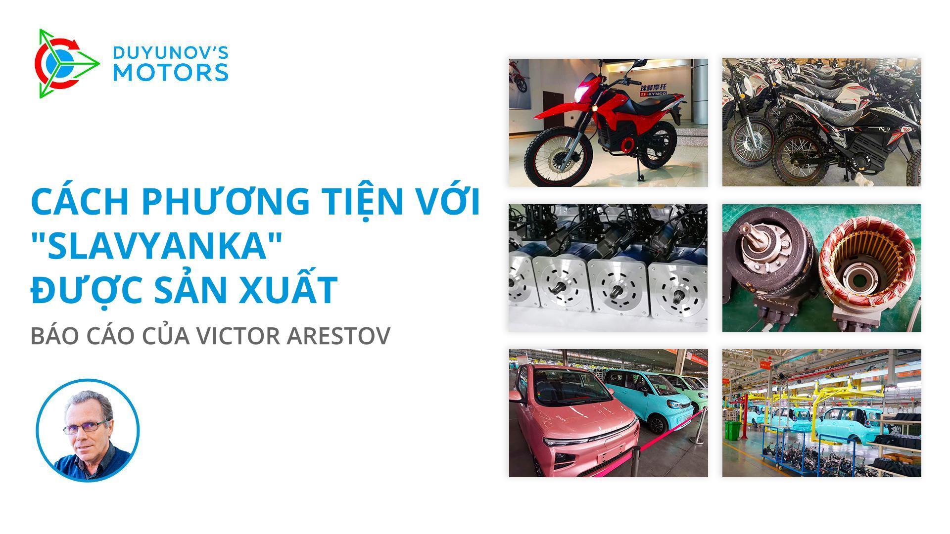 Phương tiện có "Slavyanka" được sản xuất như thế nào: Báo cáo của Victor Arestov