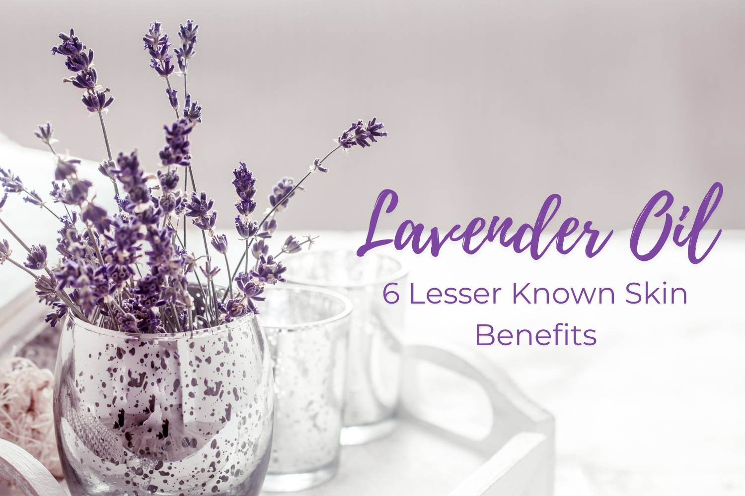 lavender oil skin benefits
