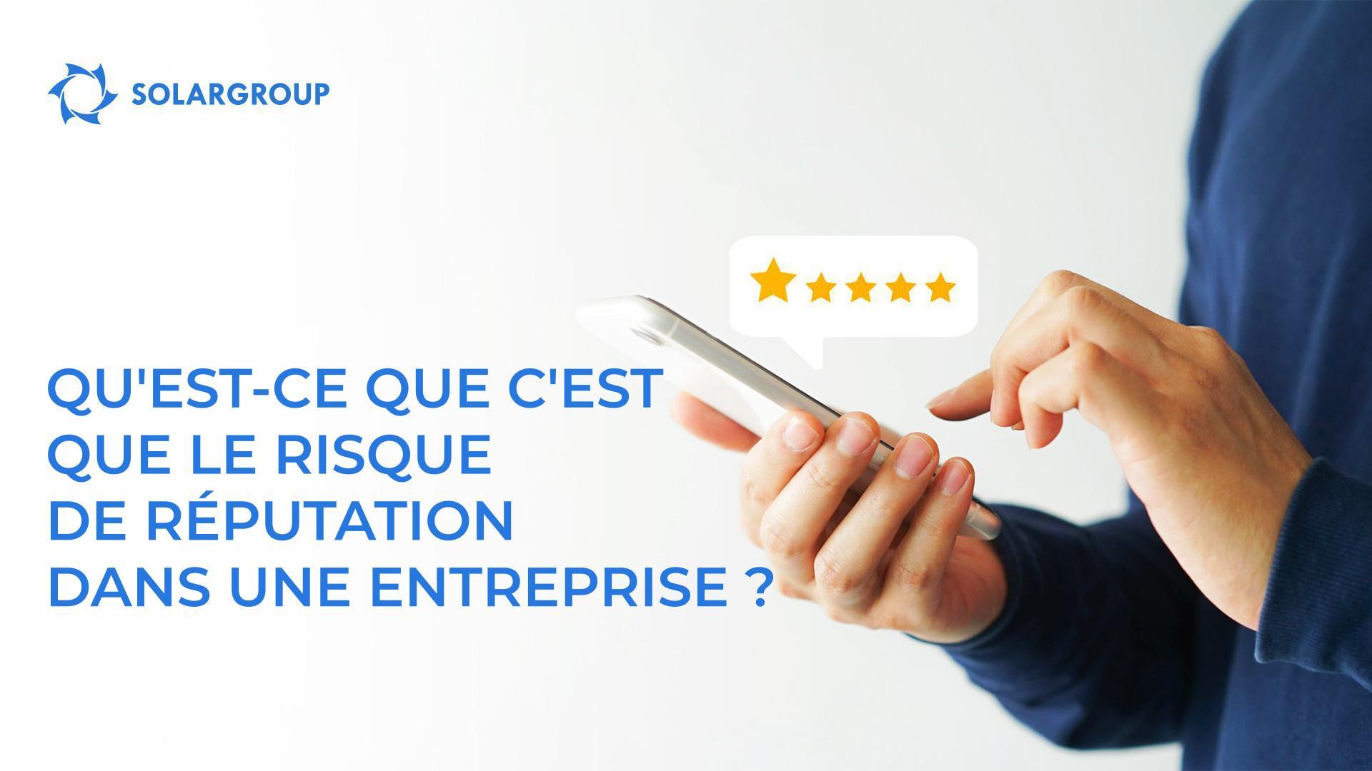 Qu'est-ce que c'est que le risque de réputation dans une entreprise