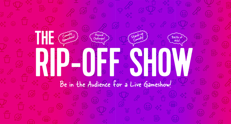 The Rip-off Show - LIVE Comedy Gameshow