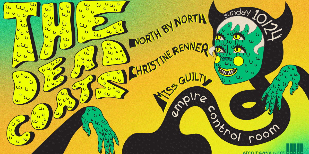 The Dead Coats + North By North + Christine Renner + Miss Guilty at Empire Control Room 10/24 promotional image