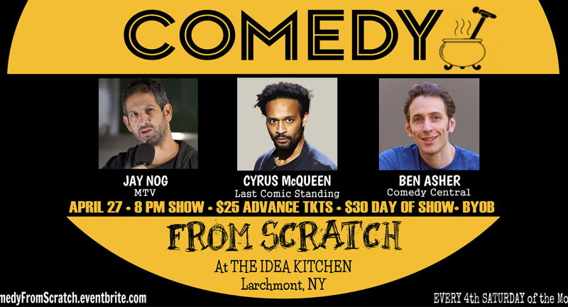 Comedy From Scratch at The Idea Kitchen Larchmont NY Westchester Stand-Up - April Fun!