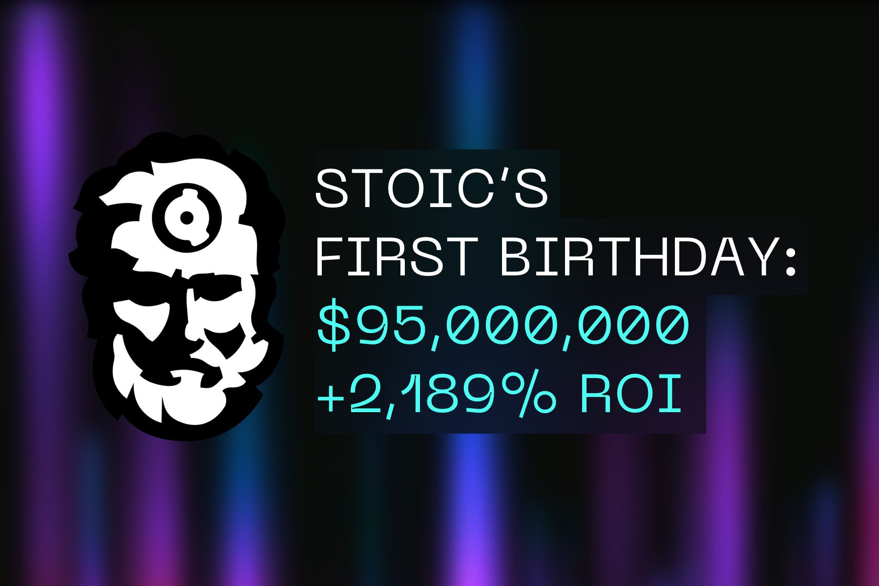 Stoic’s First Birthday: $95 Million and +2,189% ROI
