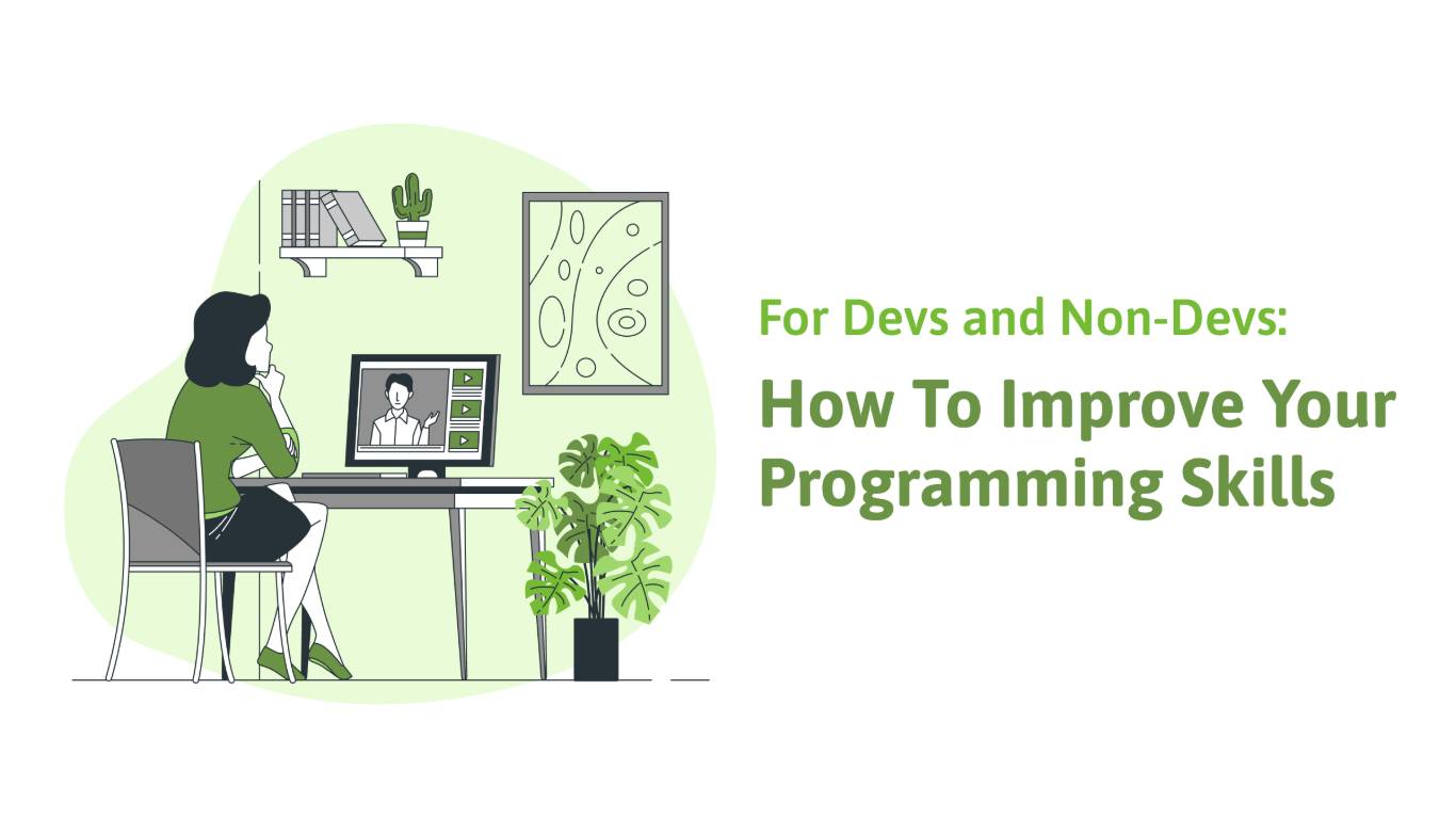 How To Improve Your Programming Skills As Developers and Non-Developers