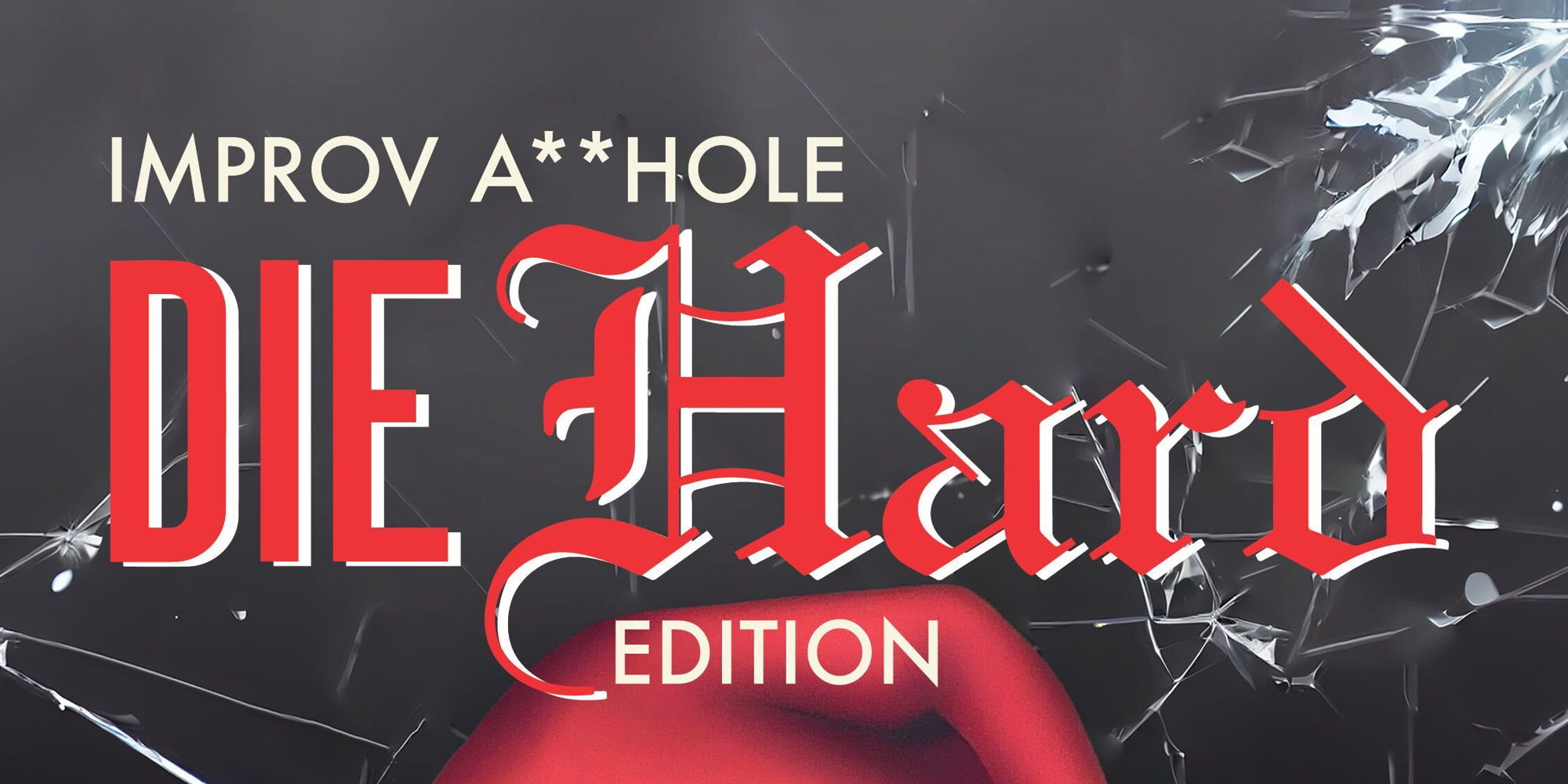 Improv A-Hole: Die Hard Edition promotional image