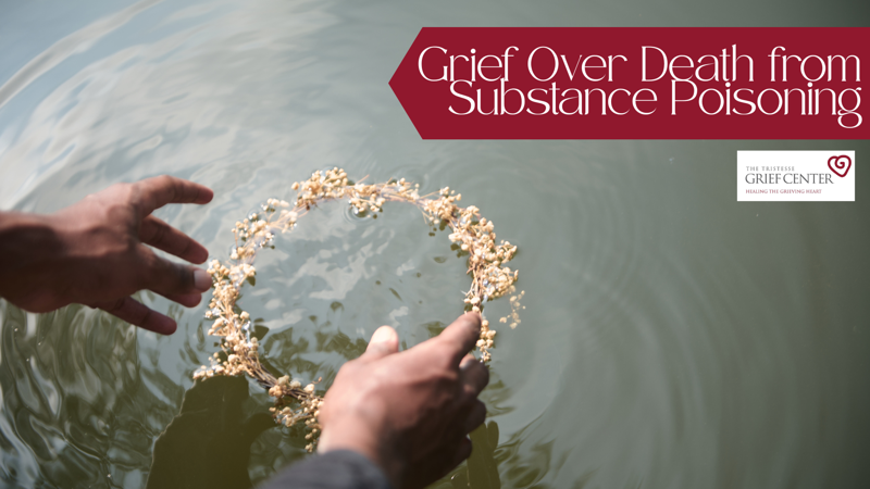 Grief Over Death from Substance Poisoning: Special Considerations and Updates