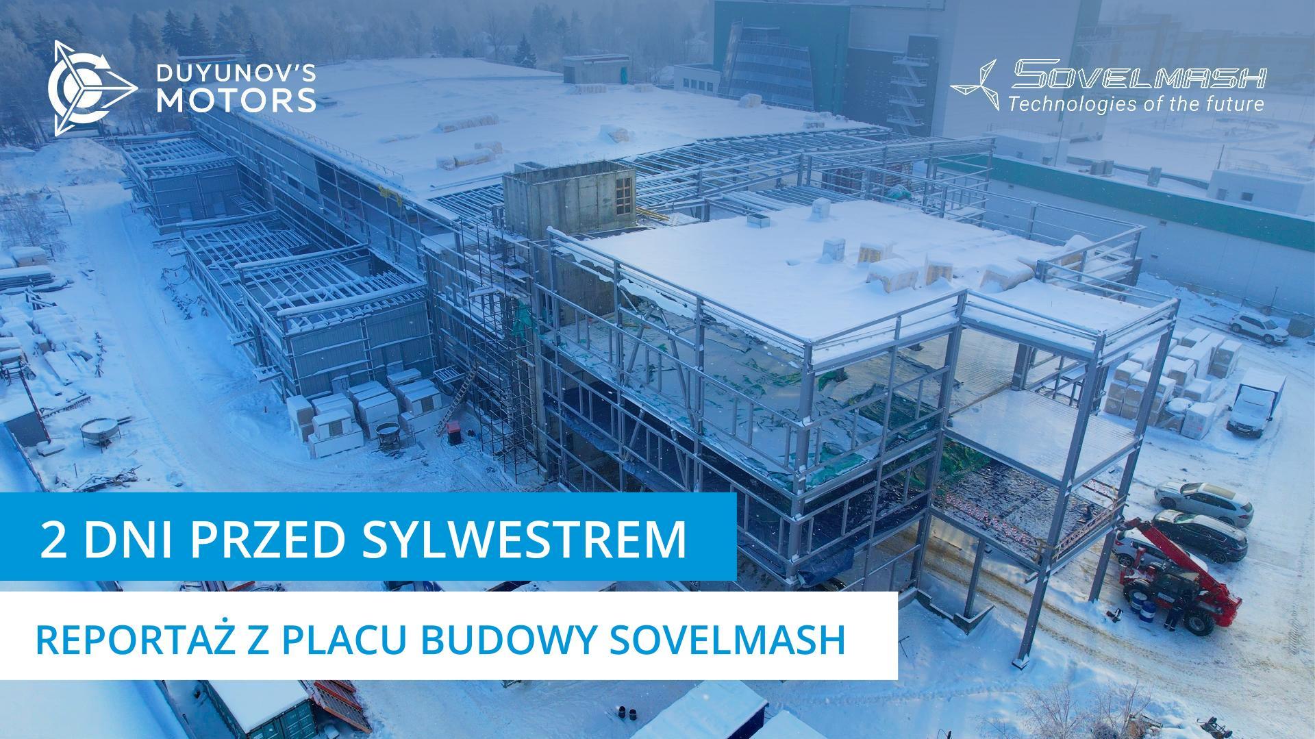 2 dni przed Sylwestrem: reportaż z placu budowy Sovelmash | Dzień 206