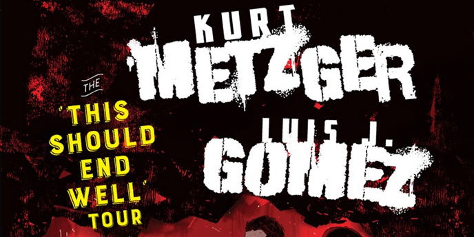 This Should End Well Tour with Luis J. Gomez & Kurt Metzger promotional image