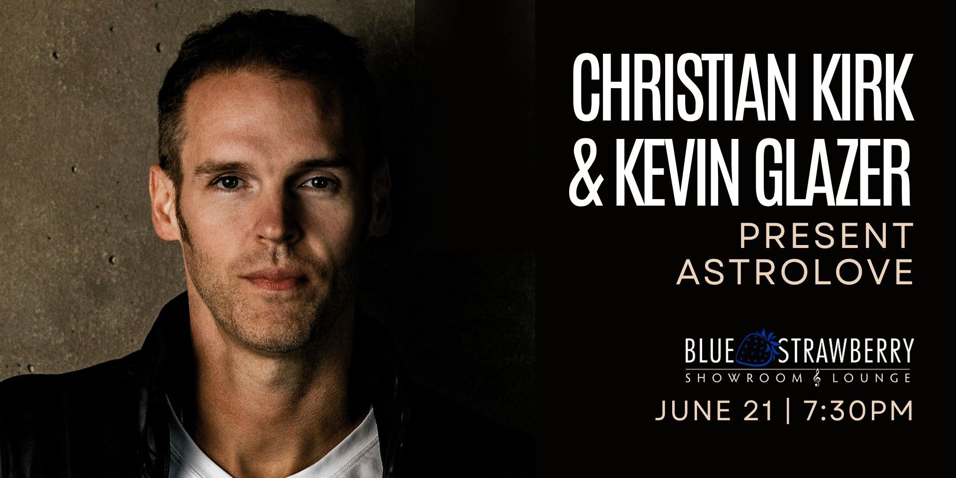 Christian Kirk & Kevin Glazer present ASTROLOVE promotional image