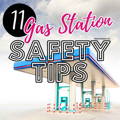 top-11-gas-station-safety-tips