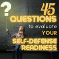 45-QUESTIONS-TO-EVALUATE-YOUR-SELF-DEFENSE-READINESS