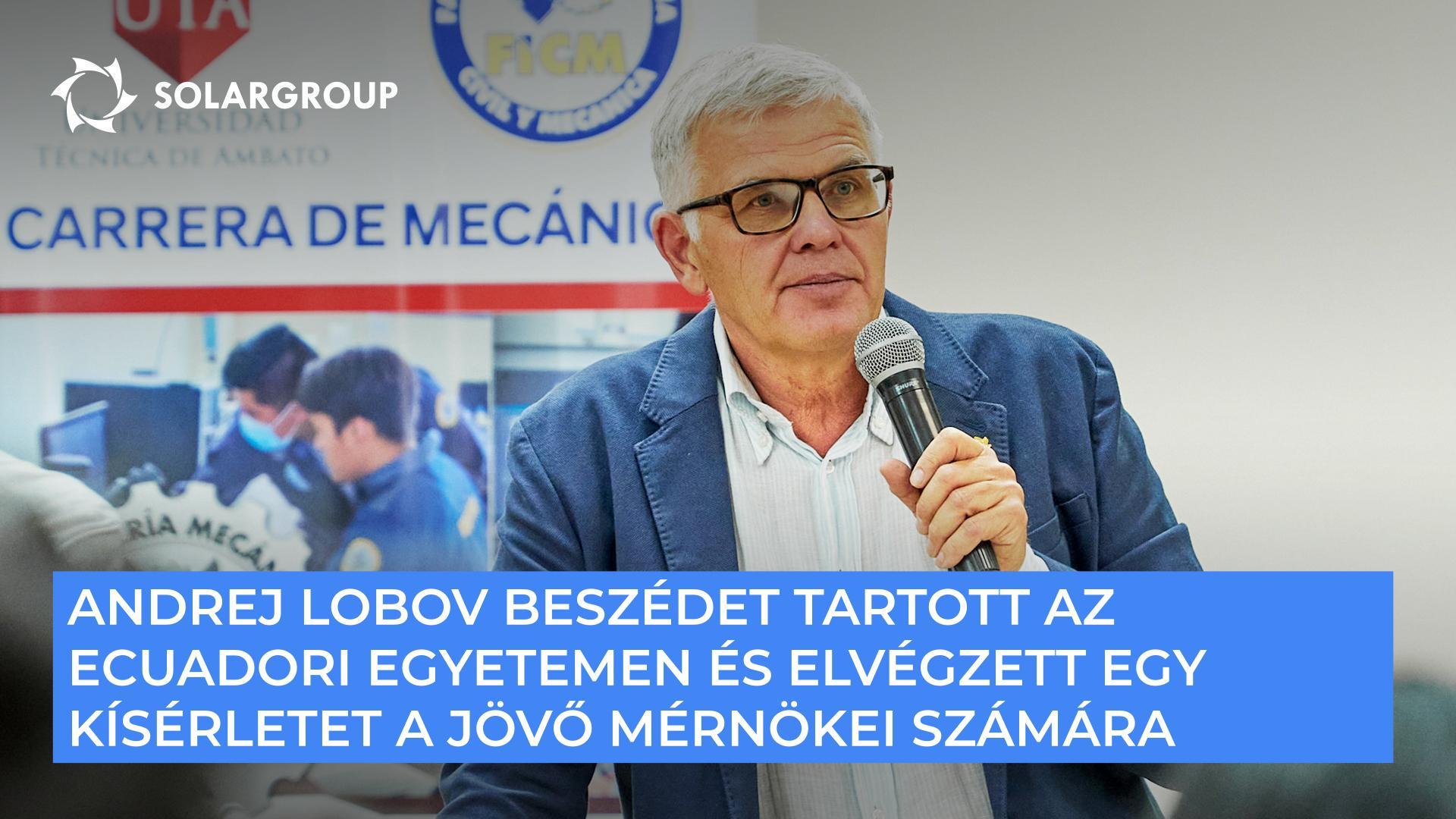 Andrej Lobov beszélt az Ecuadori Egyetemen és elvégzett egy kísérletet a jövő mérnökei számára