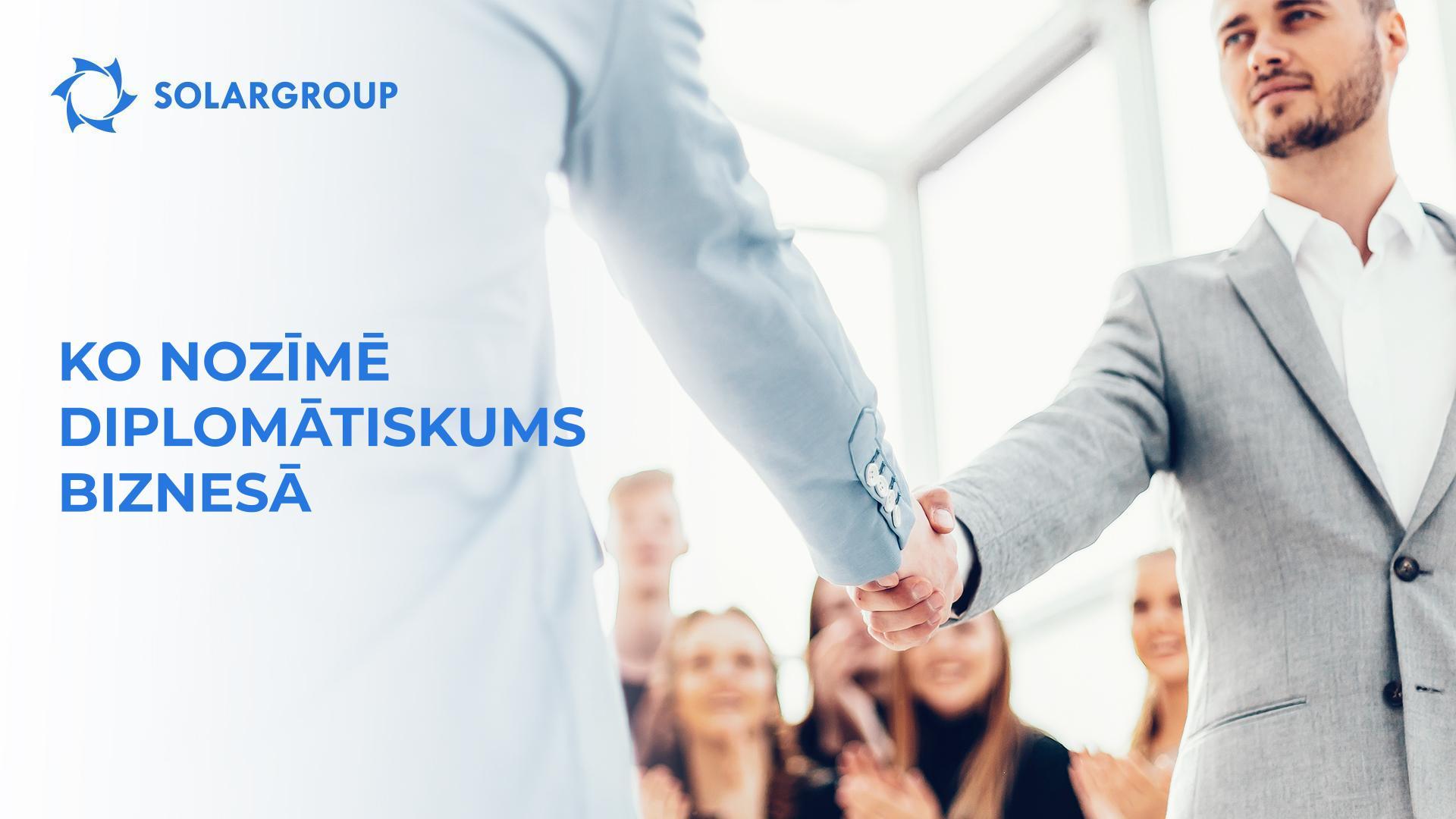 Ko nozīmē diplomātiskums biznesā
