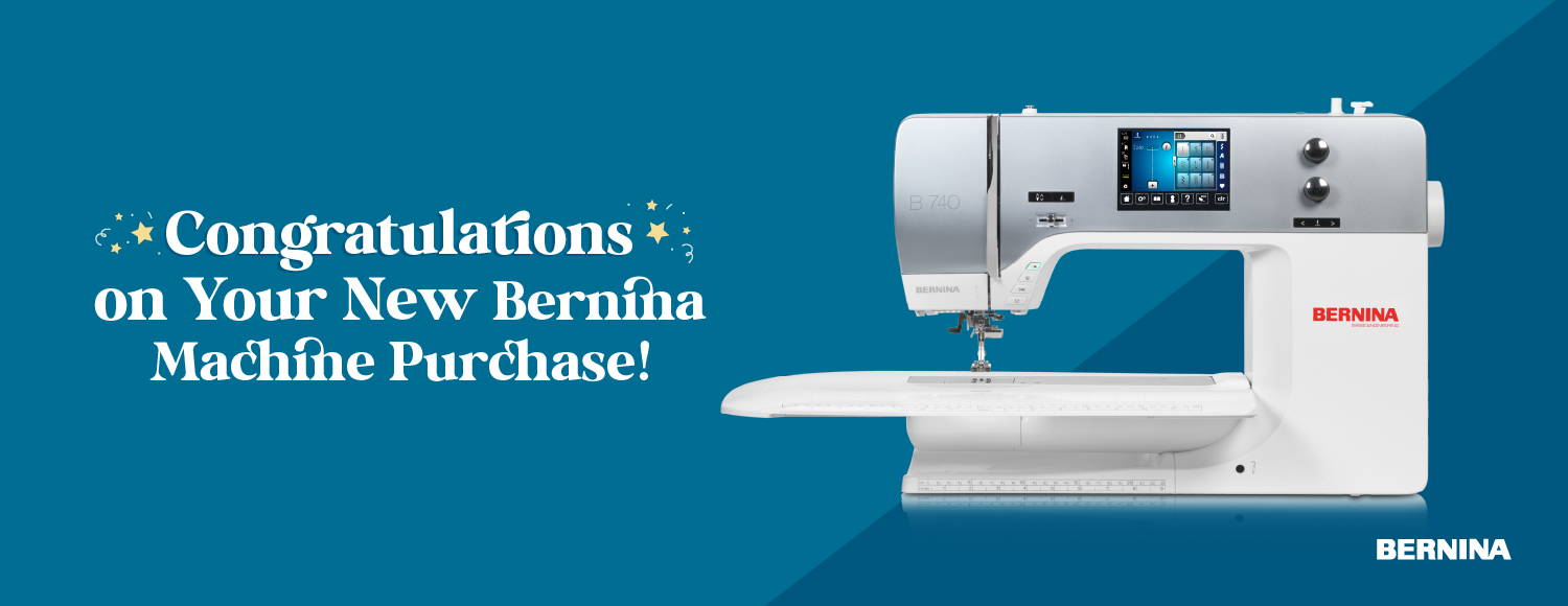 congratulations on your bernina sewing machine purchase.