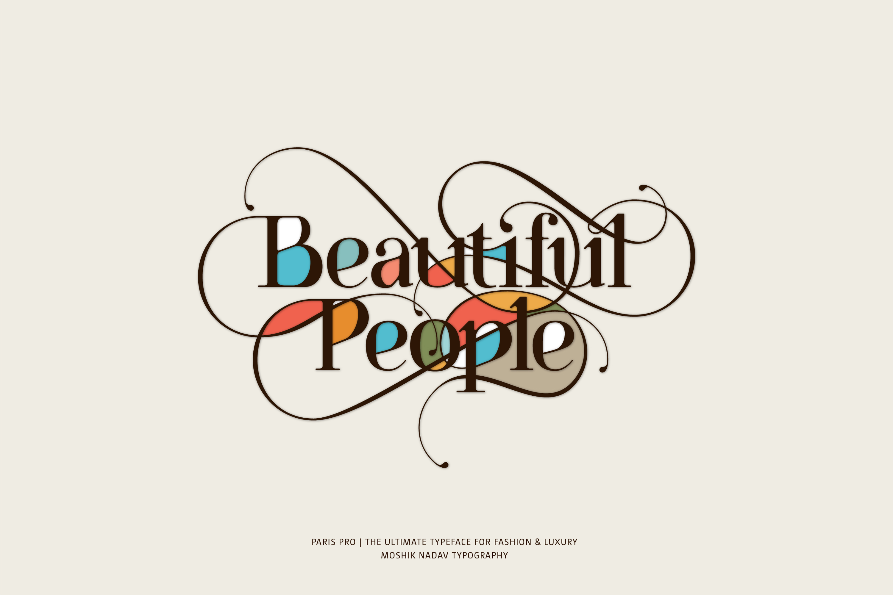 Beautiful people Typography, Paris Pro Typeface, Sexy fonts, GQ fonts, Fashion magazines fonts, Best logo fonts, Typographer NYC, Sexy typeface, Sexy Typography, Branding fonts, Branding typography, Moshik Nadav
