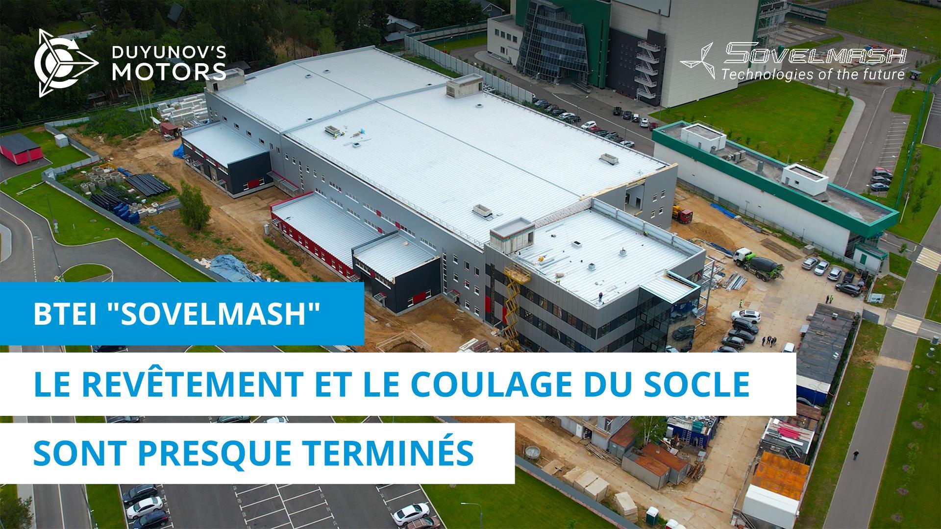 BTEI "Sovelmash" : le revêtement et le coulage du socle sont presque terminés