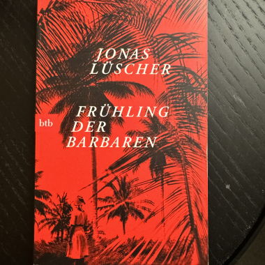 Jonas Lüscher „Frühling der Barbaren“