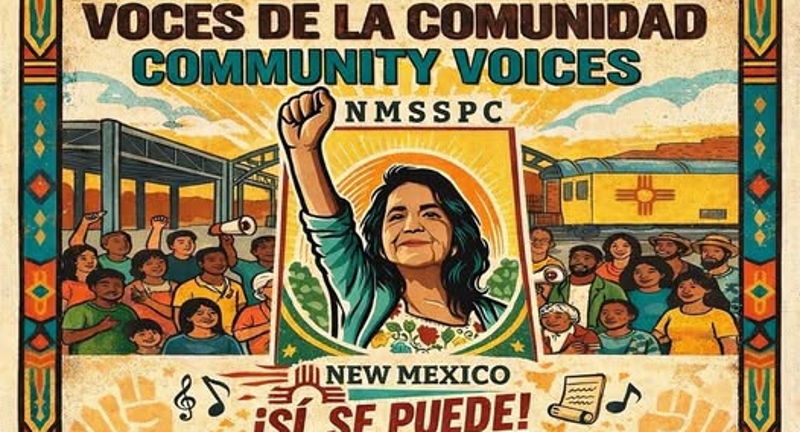 New Mexico Sí Se Puede Committee Presents: Voces de la Communidad