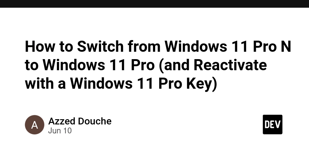 How to Switch from Windows 11 Pro N to Windows 11 Pro (and Reactivate with a Windows 11 Pro Key) - D