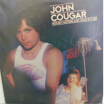 JOHN COUGER - NOTHIN' MATTERS AND WHAT IF IT DID