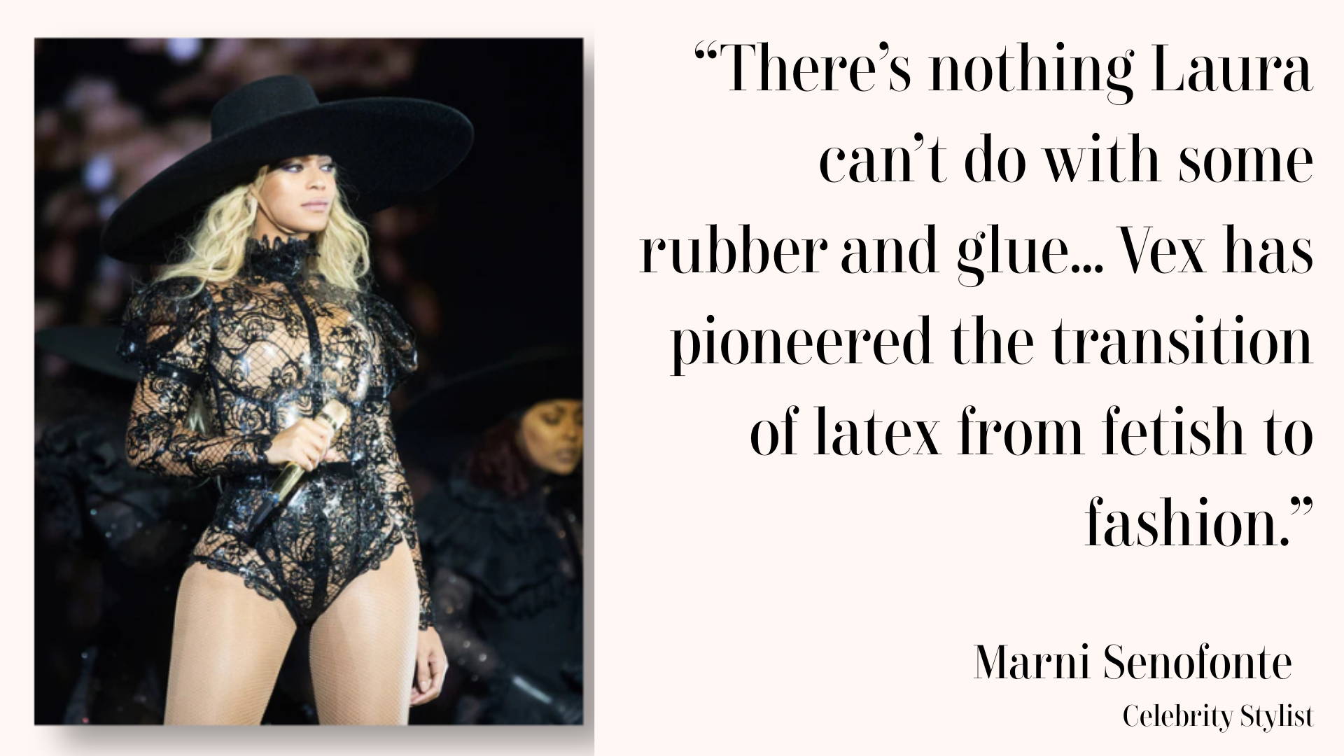 Beyoncé performing in custom black lace and latex bodysuit by Vex Clothing during her tour, styled by Marni Senofonte.