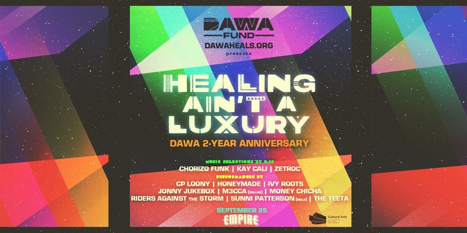 Healing Ain't A Luxury: DAWA 2-Year Anniversary at Empire Garage 9/25 promotional image