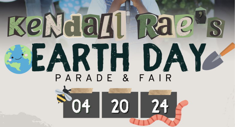 Kendall Rae’s Earth Day Parade & Fair