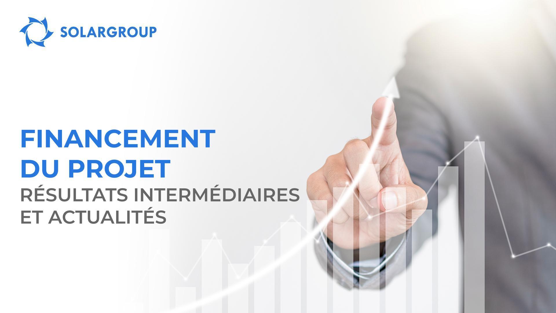 Financement du projet : résultats intermédiaires et actualités