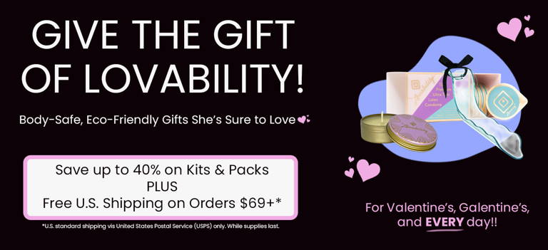Give The Gift of Lovability. For Valentine's, Galentine's, and Every Day!