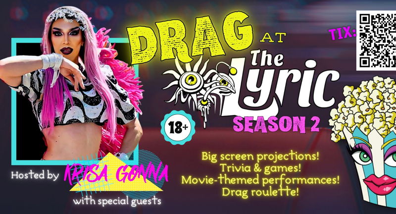 DRAG at The Lyric with Krisa Gonna