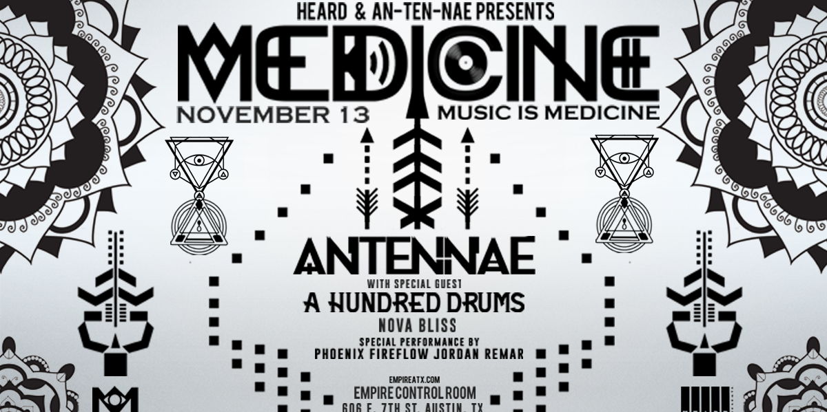 An-Ten-Nae Presents: Medicine ft. A Hundred Drums, Nova Bliss at Empire Control Room 11/13 promotional image