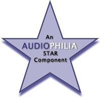 Awarded Audiophilia Star Component!