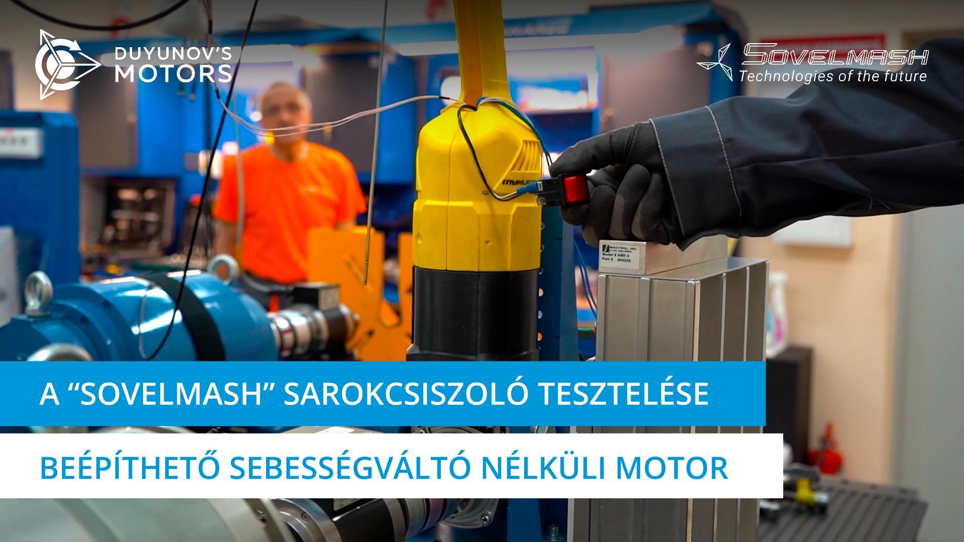 A „Sovelmash" sarokcsiszoló tesztelése | Beépíthető sebességváltó nélküli motor