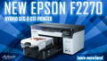 All American Print supply Co Epson F2270 hybrid printer for DTG and DTF 