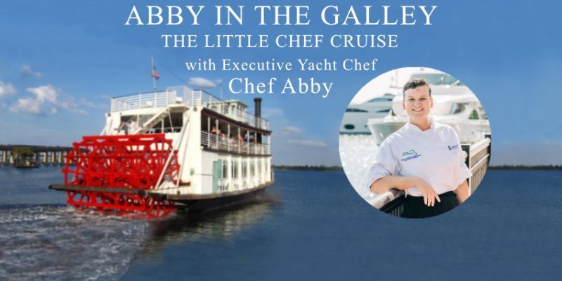 June 21, 2024 Abby in the Galley "Little Chef Cruise" promotional image