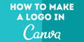 blue banner with the phrase how to make a logo in canva