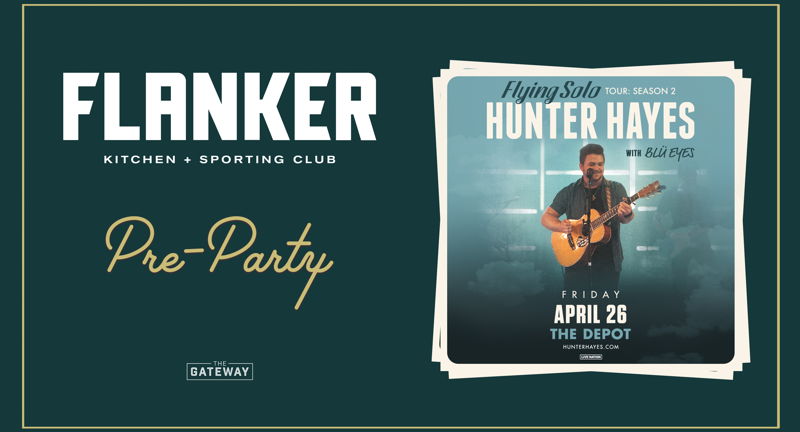 Pre-Party: Hunter Hayes @ FLANKER