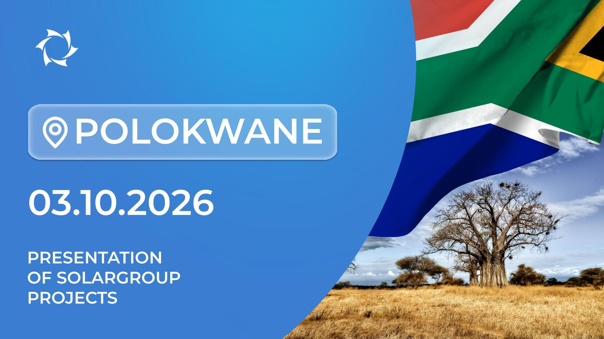 Presentation of the innovative projects of SOLARGROUP in South Africa (Polokwana)